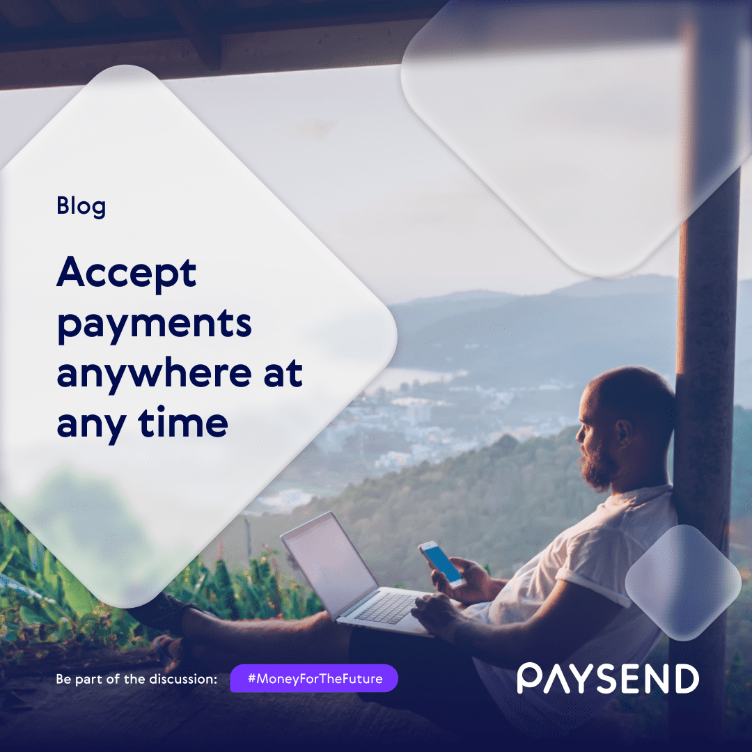 Accept payments anywhere at any time with Paysend Business